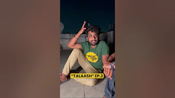 | Talaash | EP-2 | Reel Series | Atharva sudame |