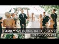 WEDDING IN TUSCANY! VLOG 59!