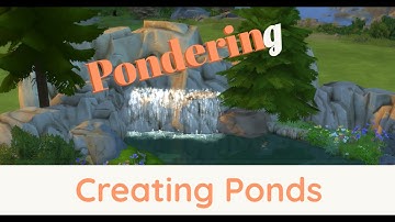 Pondering: Creating and Landscaping Ponds