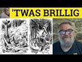 🔵 ’Twas brillig, and the slithy toves - Explanation and Analysis of Jabberwocky Poem by Lewis Caroll