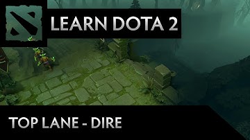 Learn Dota 2 - Top Lane (Dire)