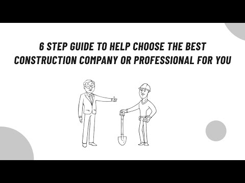 6 Step Guide to Help Choose The Best Construction Company or Professional for You