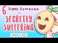 6 Signs Someone's Secretly Suffering Inside