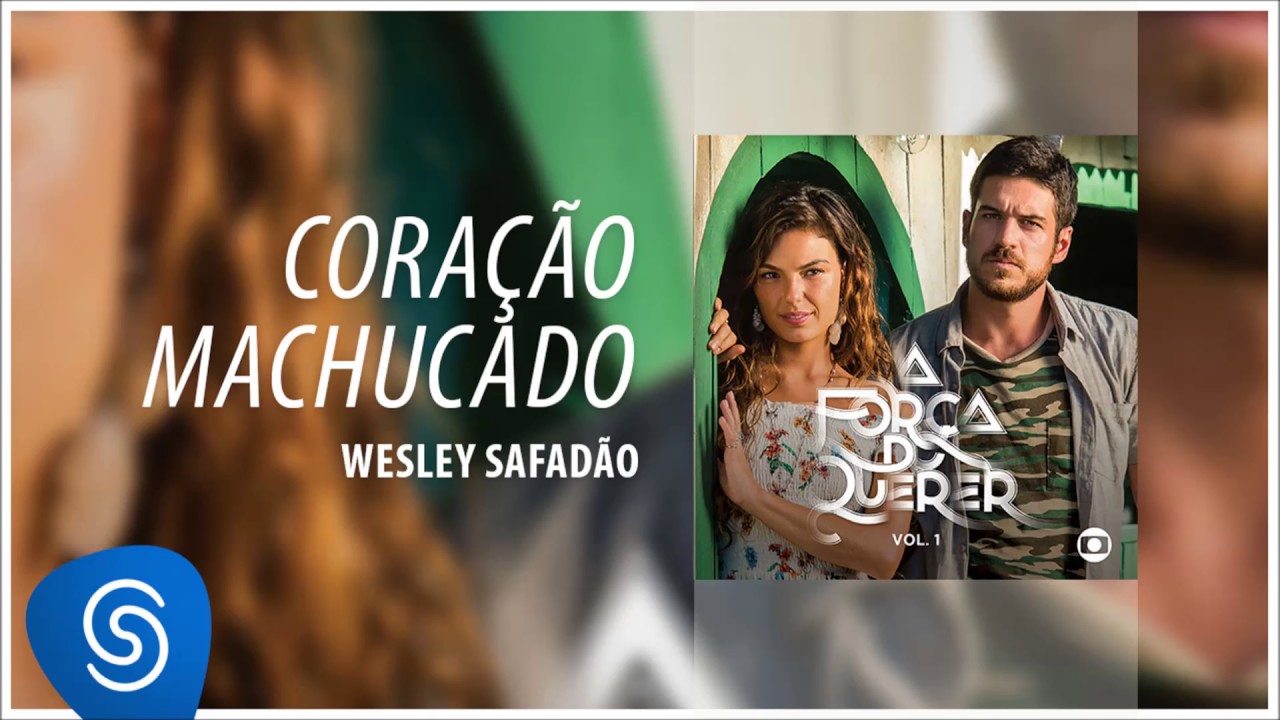 Wesley Safadão - Coração Machucado (A Força do Querer Vol. 1) [Áudio Oficial]