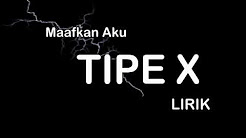 Video Mix - LIRIK TIPE X MAAFKAN AKU - Playlist 