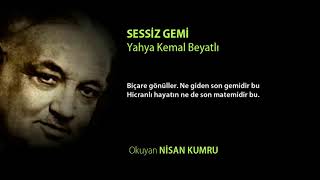 Sessi̇z Gemi̇ Yahya Kemal Beyatlı (Seslendiren: Nisan Kumru)