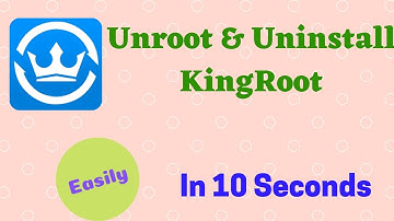 How To Uninstall Kingroot and Unroot | Completely Unroot Any Android Phone