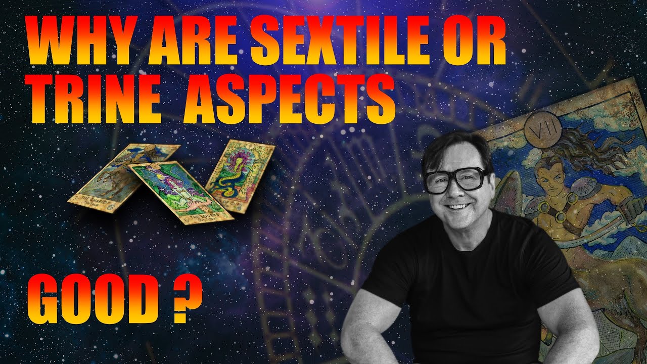 Why And How The Sextile And Trine Aspects Are Good In Astrology, Horoscopes And Birth Charts. 19/30