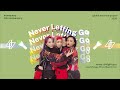 [NEVER LETTING GO PROJECT 2020] Never Letting Go “놓지 않을게&quot;