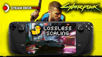 Cyberpunk 2077 Test | Steam Deck Oled | 800p + Lossless Scaling