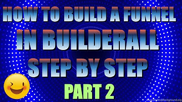 HOW TO BUILD A FUNNEL IN BUILDERALL STEP BY STEP | PART 2