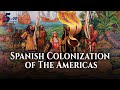Spanish Exploration and Conquest of the Americas