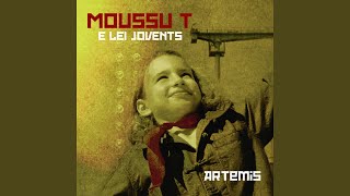 Video thumbnail of "Moussu T e lei jovents - Te'n vas de matin"