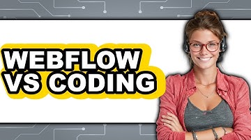 Webflow vs Coding - Which Is Better?