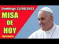 Misa de hoy , Misa del Papa Francisco - hoy Domingo 22 de agosto de 2021