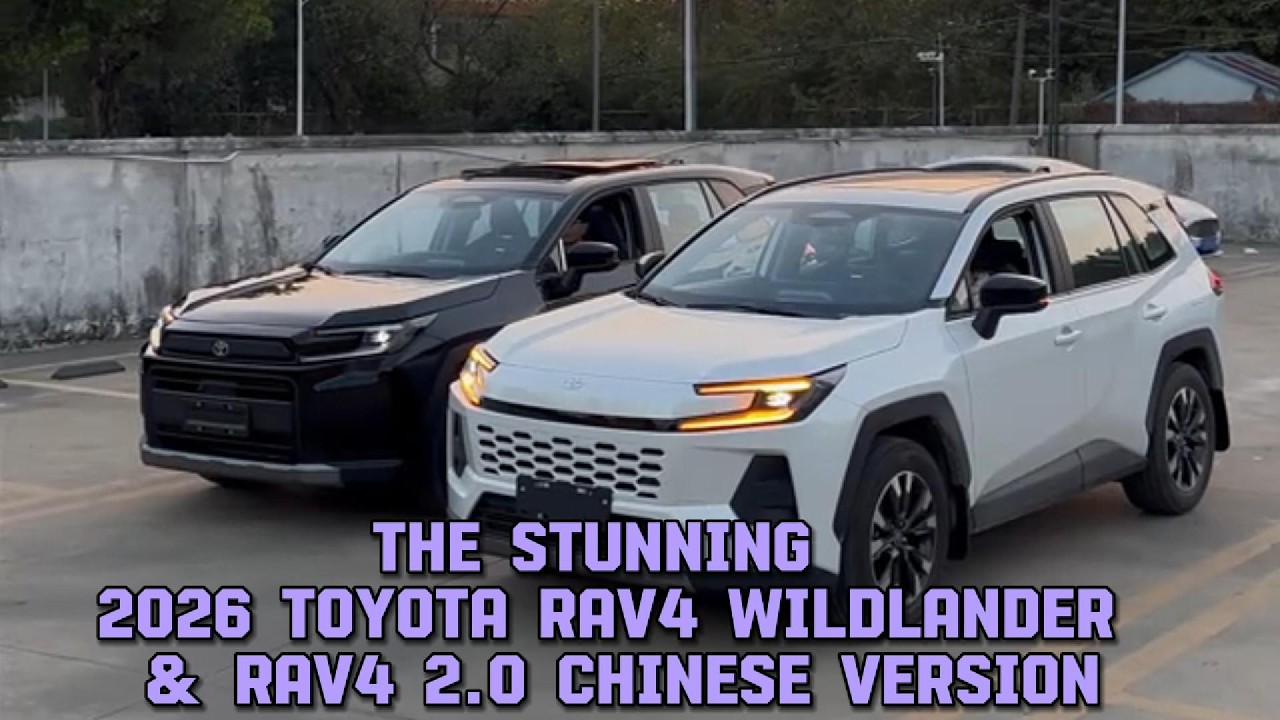 2026 Toyota RAV4 Wildlander and Toyota RAV4 2.0 Chinese Version