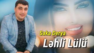 Saka Derya - Ləhli Lülü Official Audio Music