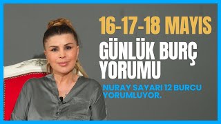 16-17-18 Mayıs 12 Burç Yorumu-Koç Boğa İkizler Yengeç Aslan Başak Terazi Akrep Yay Oğlak Kova Balık