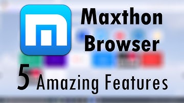 Maxthon 5 Cloud Browser 5 Amazing Features !!