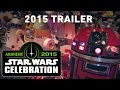 Star Wars Celebration 2015 Trailer