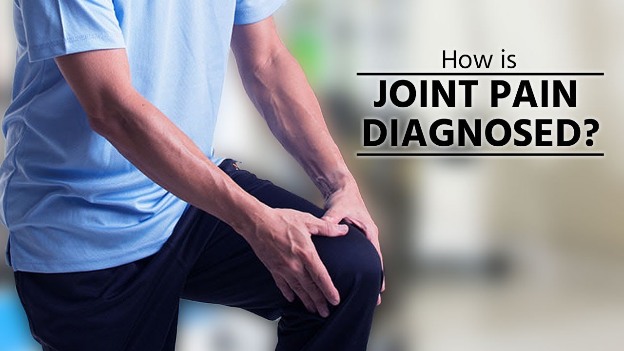 How is joint pain diagnosed ? knee pain treatment knee pain