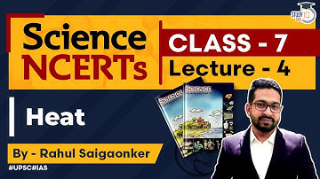 NCERT Science Series - Class 7 Lecture 4 - Heat | UPSC IAS | StudyIQ IAS