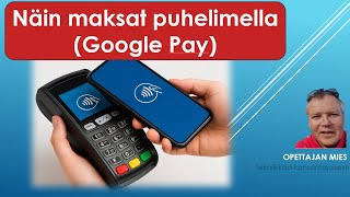 Näin Otat Käyttöön Puhelimella Maksamisen - Googlepay