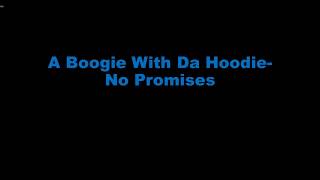 A Boogie With Da Hoodie- No Promises Lyrics