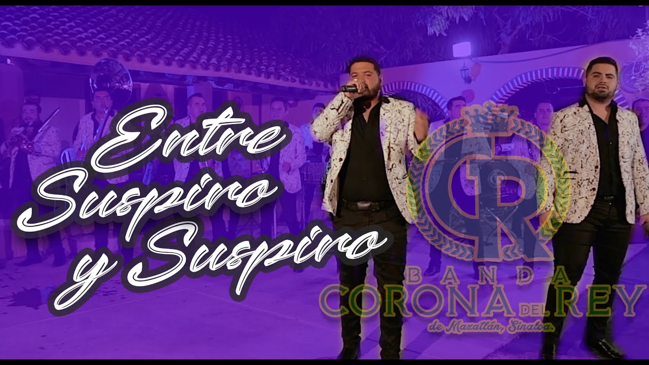Banda Corona Del Rey - Entre Suspiro Y Suspiro (En Vivo)