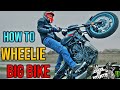 How to wheelie a big bike    school of stunts ep4 