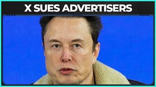 Elon Musk’s X Files MASSIVE Lawsuit Against Advertisers