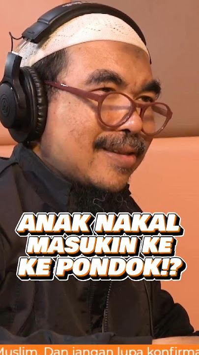 Anak Nakal MASUKIN KE PONDOK!?