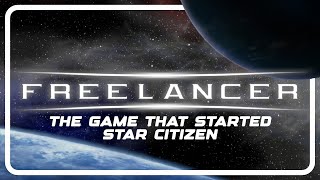 Freelancer - The game that caused Star Citizen