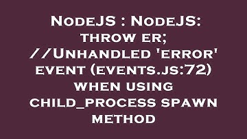 NodeJS : NodeJS: throw er; //Unhandled 