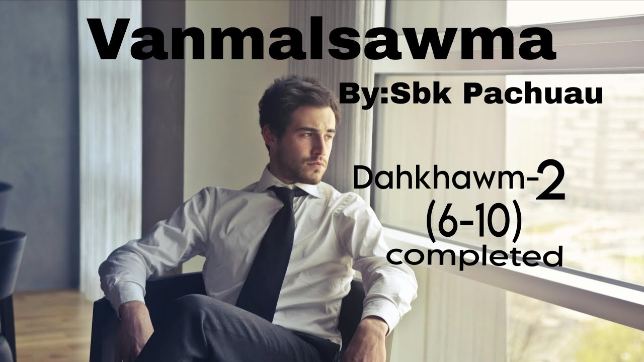 Vanmalsawma-dahkhawm-2(6-10)/completed/Sbk Pachuau #mizothawnthungaihnawm 