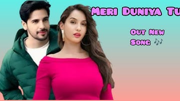 New Song 2025 | Meri Duniya Tu | Sidharth Malhotra And Nora Fateh | Hindi Song | Bollywood Song 2025
