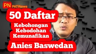 50 DAFTAR Kebohongan Kebodohan dan Kemunafikan Anies Baswedan