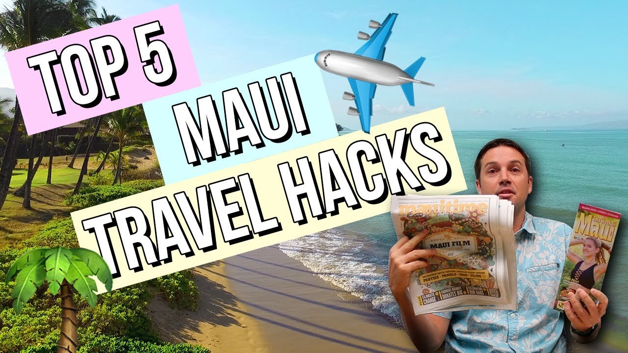 Top 5 Maui Travel Hacks & Tips! | Condominium Rentals Hawaii - YouTube