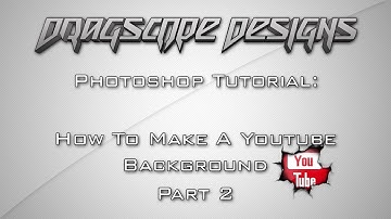 Photoshop CS6 Tutorial: How To Make A Youtube Background (Part 2)