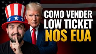 LOW TICKET NOS EUA - ESTRATÉGIA COMPLETA