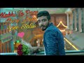 Kabhi Toh Paas Mere Aao Whatsapp Status | Love Song New Version New lyrics
