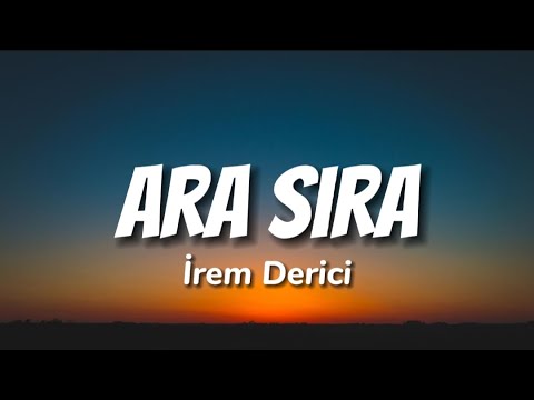 İrem Derici - Ara Sıra (Lyrics/Sözleri)