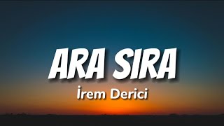 İrem Derici - Ara Sıra (Lyrics/Sözleri) Resimi