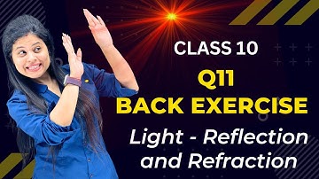 Q11 | Back Exercise | Chapter 9 | Light | Class 10 Science | NCERT