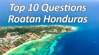 Top 10 Questions People Have About Roatan | Best things to do in Roatan Honduras