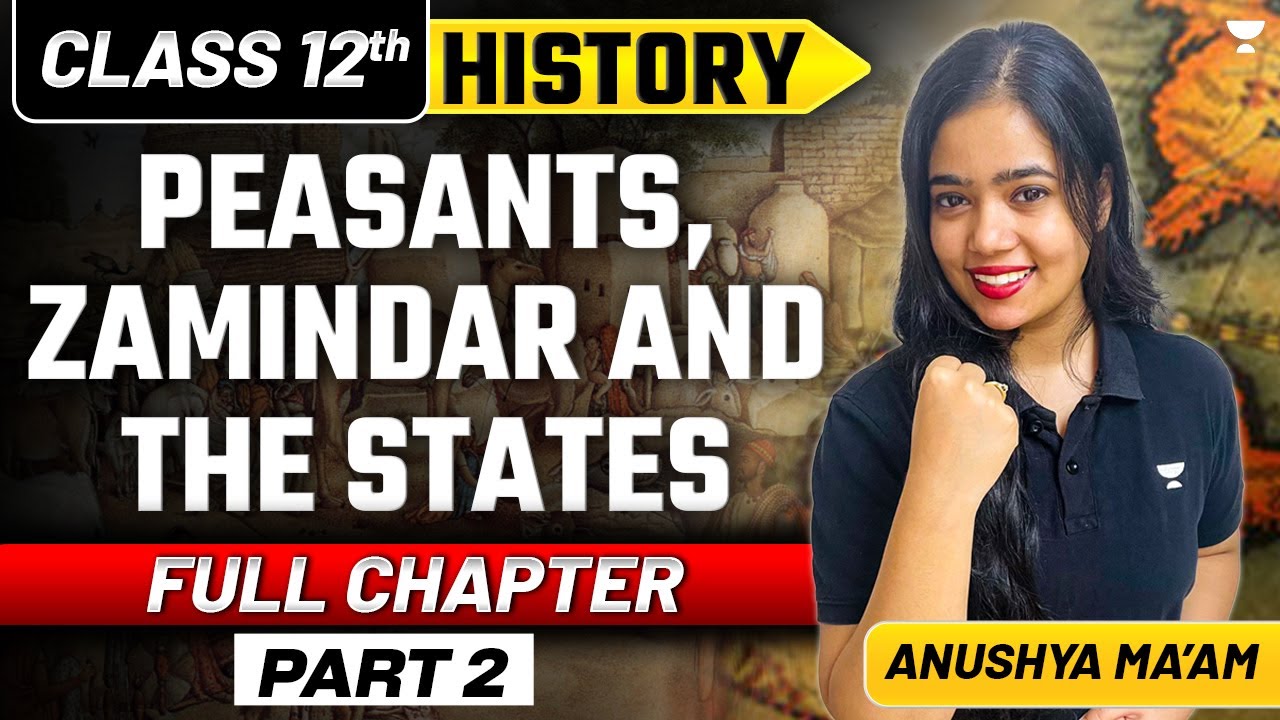 Peasants, Zamindar And The States | Full Chapter | Class 12 History | Part 2 | Anushya Ma'am