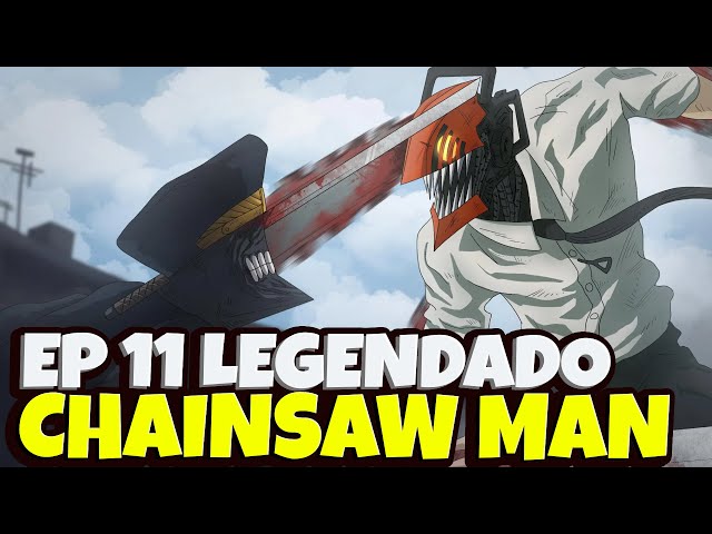 CHAINSAW MAN EP 11 LEGENDADO PT-BR - DATA E HORA