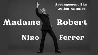 Madame Robert – Nino Ferrer / Arr. Ska Julien Millaire