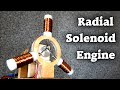 Making a Radial Solenoid Engine