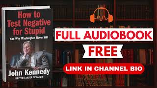 How to Test Negative for Stupid by John Kennedy [Full Audiobook Free]